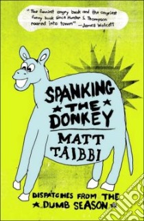 Spanking the Donkey libro in lingua di Taibbi Matt, Rees David (ILT)
