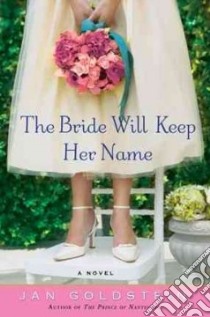 The Bride Will Keep Her Name libro in lingua di Goldstein Jan