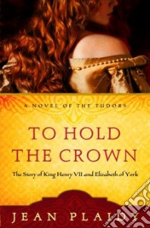 To Hold the Crown libro in lingua di Plaidy Jean