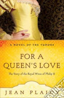 For a Queen's Love libro in lingua di Plaidy Jean