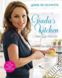 Giada's Kitchen libro in lingua di De Laurentiis Giada, Rupp Tina (PHT)