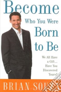 Become Who You Were Born to Be libro in lingua di Souza Brian
