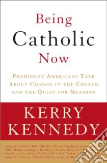 Being Catholic Now libro in lingua di Kennedy Kerry