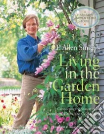 P. Allen Smith's Living in the Garden Home libro in lingua di Smith P. Allen, Colclasure Jane (PHT), Quinn Kelly (PHT)