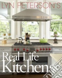 Lyn Peterson's Real Life Kitchens libro in lingua di Peterson Lyn