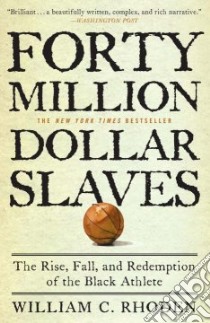 40 Million Dollar Slaves libro in lingua di Rhoden William C.