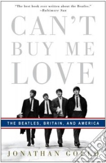 Can't Buy Me Love libro in lingua di Gould Jonathan