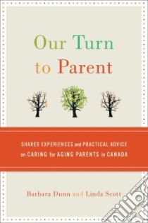 Our Turn to Parent libro in lingua di Dunn Barbara, Scott Linda