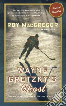 Wayne Gretzky's Ghost libro in lingua di MacGregor Roy