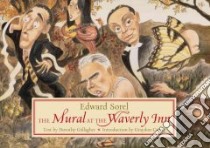 The Mural at the Waverly Inn libro in lingua di Sorel Edward, Gallagher Dorothy, Carter Graydon (INT), Bernard Walter (CON)