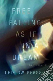 Free Falling, As If in a Dream libro in lingua di Persson Leif G. W., Norlen Paul (TRN)