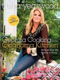 Georgia Cooking in an Oklahoma Kitchen libro in lingua di Yearwood Trisha