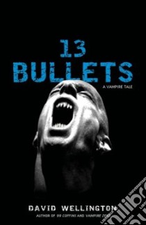 13 Bullets libro in lingua di Wellington David