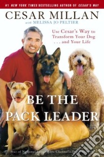 Be the Pack Leader libro in lingua di Cesar Millan