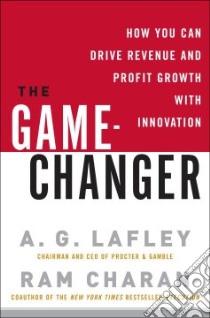 The Game-Changer libro in lingua di Lafley A. G., Charan Ram