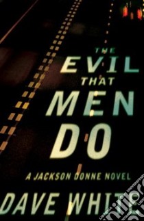 The Evil That Men Do libro in lingua di White Dave