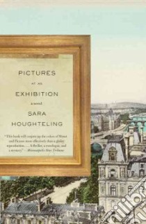 Pictures at an Exhibition libro in lingua di Houghteling Sara