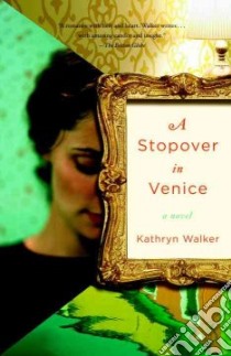 A Stopover in Venice libro in lingua di Walker Kathryn
