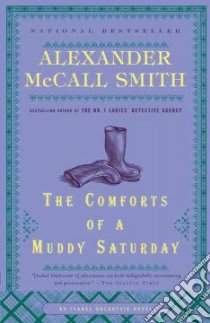 The Comforts of a Muddy Saturday libro in lingua di McCall Smith Alexander
