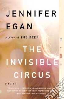The Invisible Circus libro in lingua di Egan Jennifer