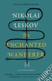 The Enchanted Wanderer libro in lingua di Leskov N. S., Pevear Richard (TRN), Volokhonsky Larissa (TRN)