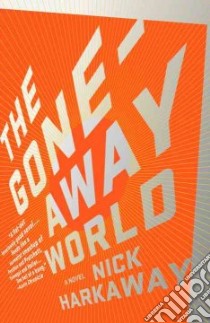 The Gone-Away World libro in lingua di Harkaway Nick