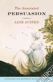 The Annotated Persuasion libro in lingua di Austen Jane, Shapard David M. (EDT)