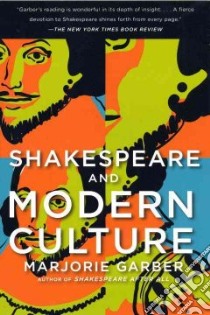 Shakespeare and Modern Culture libro in lingua di Garber Marjorie