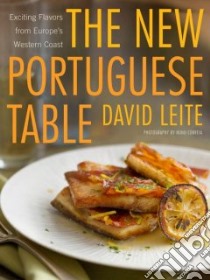 The New Portuguese Table libro in lingua di Leite David, Correia Nuno (PHT)