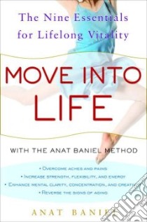 Move into Life libro in lingua di Baniel Anat, Gerstein David (ILT)