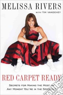 Red Carpet Ready libro in lingua di Rivers Melissa, Vandehey Tim