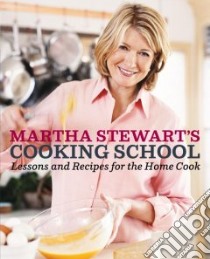 Martha Stewart's Cooking School libro in lingua di Stewart Martha, Carey Sarah, Nilsson Marcus (PHT), Isager Ditte (PHT)