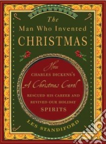 The Man Who Invented Christmas libro in lingua di Standiford Les