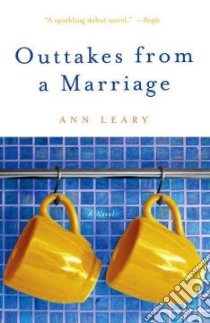 Outtakes from a Marriage libro in lingua di Leary Ann