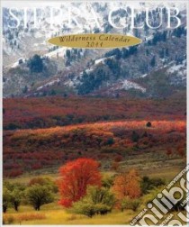Sierra Club Wilderness 2011 Calendar libro in lingua di Sierra Club