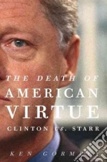 The Death of American Virtue libro in lingua di Gormley Ken