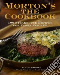 Morton's the Cookbook libro in lingua di Fritsch Klaus, Field Tylor Iii, Goodbody Mary
