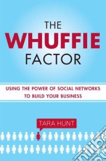 The Whuffie Factor libro in lingua di Hunt Tara