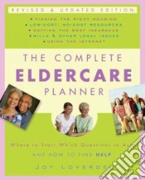 The Complete Eldercare Planner libro in lingua di Loverde Joy