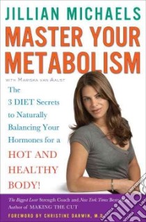 Master Your Metabolism libro in lingua di Michaels Jillian, Aalst Mariska Van (CON), Darwin Christine M.D. (FRW)