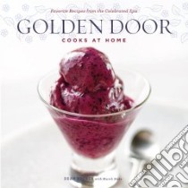 Golden Door Cooks at Home libro in lingua di Rucker Dean, Stets Marah, Bacon Quentin (PHT)