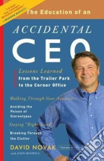 The Education of an Accidental CEO libro in lingua di Novak David, Boswell John
