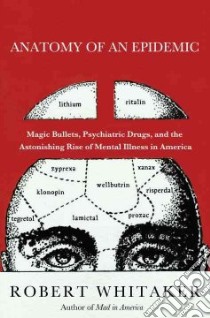 Anatomy of an Epidemic libro in lingua di Whitaker Robert