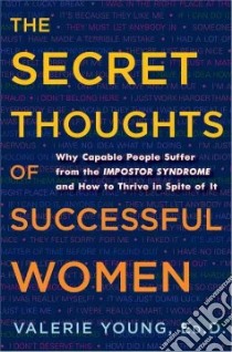 The Secret Thoughts of Successful Women libro in lingua di Young Valerie
