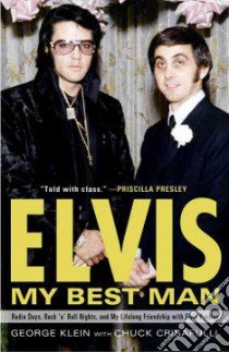 Elvis, My Best Man libro in lingua di Klein George, Crisafulli Chuck