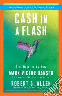 Cash in a Flash libro in lingua di Allen Robert G., Hansen Mark Victor