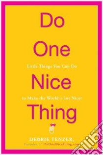 Do One Nice Thing libro in lingua di Tenzer Debbie