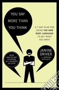 You Say More Than You Think libro in lingua di Driver Janine, Van Aalst Mariska (CON)