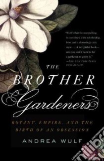 The Brother Gardeners libro in lingua di Wulf Andrea