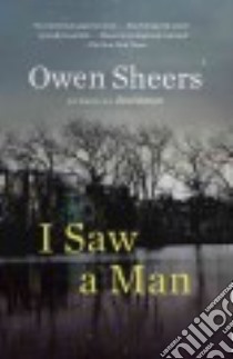 I Saw a Man libro in lingua di Sheers Owen